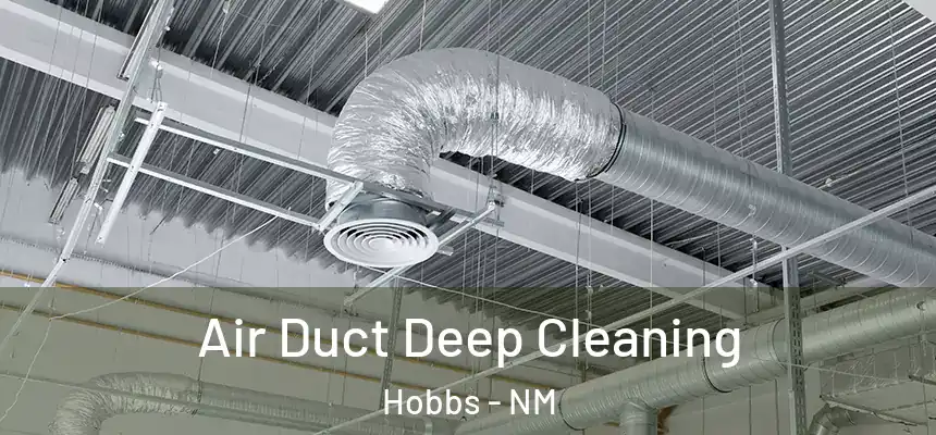 Air Duct Deep Cleaning Hobbs - NM