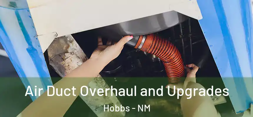 Air Duct Overhaul and Upgrades Hobbs - NM