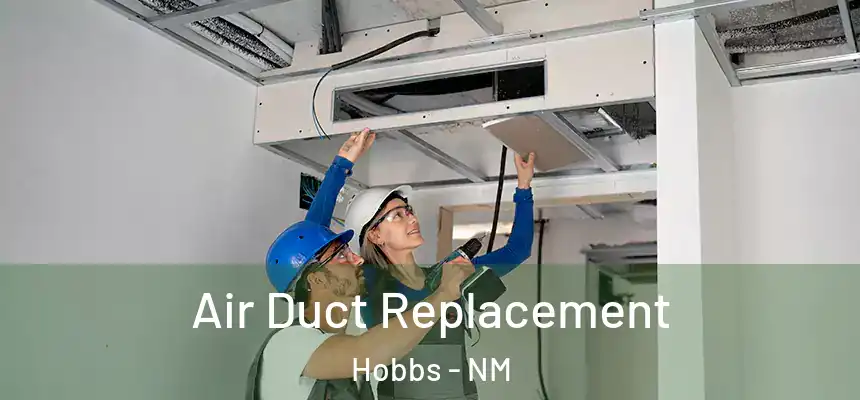 Air Duct Replacement Hobbs - NM