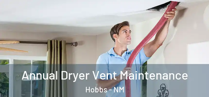 Annual Dryer Vent Maintenance Hobbs - NM