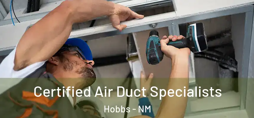 Certified Air Duct Specialists Hobbs - NM