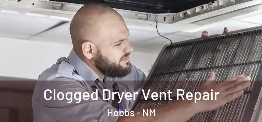  Clogged Dryer Vent Repair Hobbs - NM
