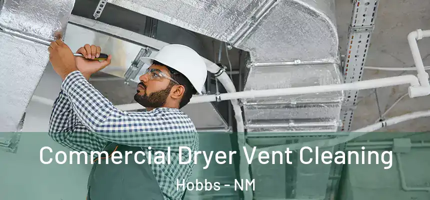  Commercial Dryer Vent Cleaning Hobbs - NM