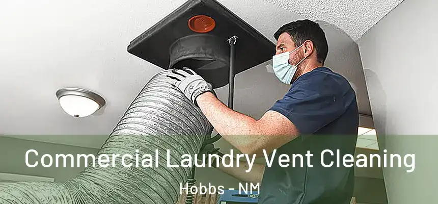 Commercial Laundry Vent Cleaning Hobbs - NM