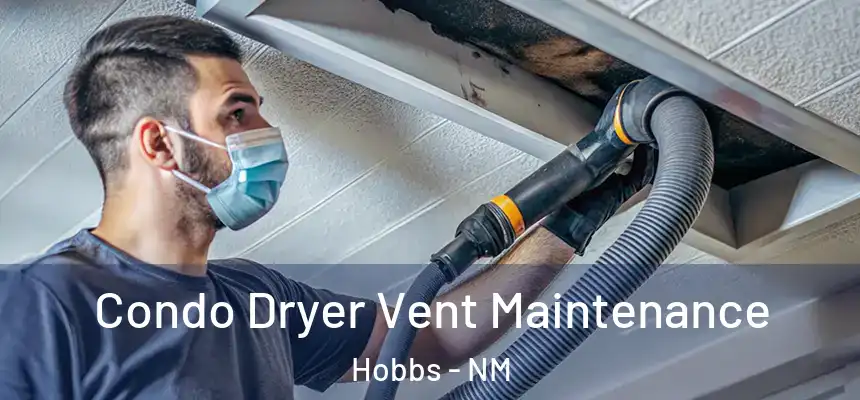  Condo Dryer Vent Maintenance Hobbs - NM