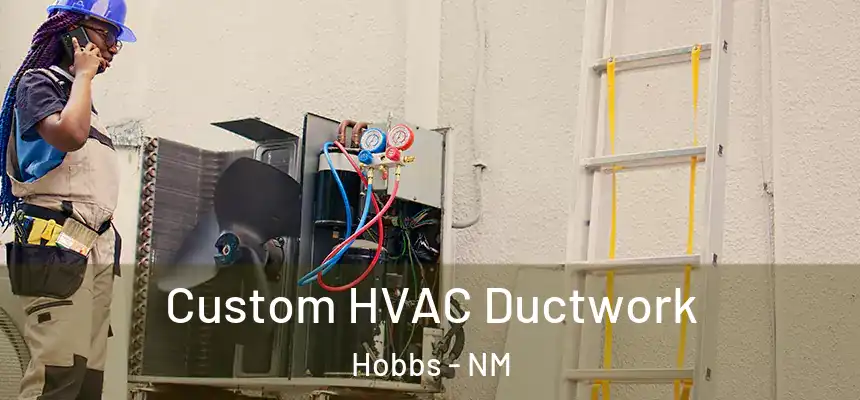 Custom HVAC Ductwork Hobbs - NM
