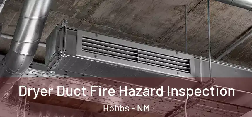 Dryer Duct Fire Hazard Inspection Hobbs - NM