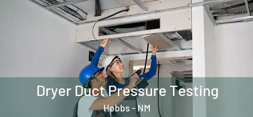  Dryer Duct Pressure Testing Hobbs - NM