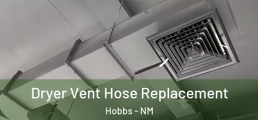  Dryer Vent Hose Replacement Hobbs - NM