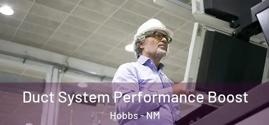 Duct System Performance Boost Hobbs - NM