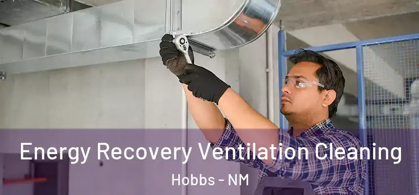 Energy Recovery Ventilation Cleaning Hobbs - NM