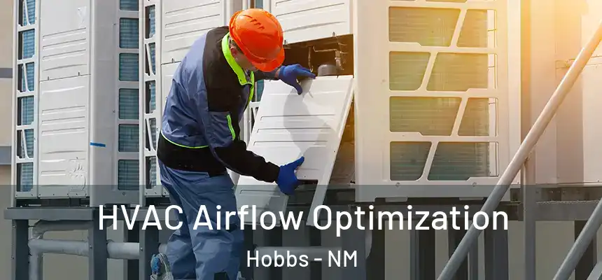 HVAC Airflow Optimization Hobbs - NM