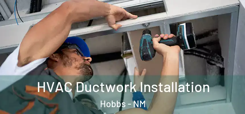 HVAC Ductwork Installation Hobbs - NM