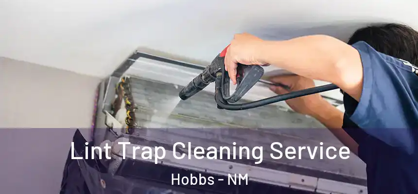Lint Trap Cleaning Service Hobbs - NM
