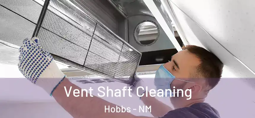  Vent Shaft Cleaning Hobbs - NM
