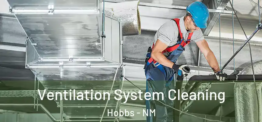  Ventilation System Cleaning Hobbs - NM