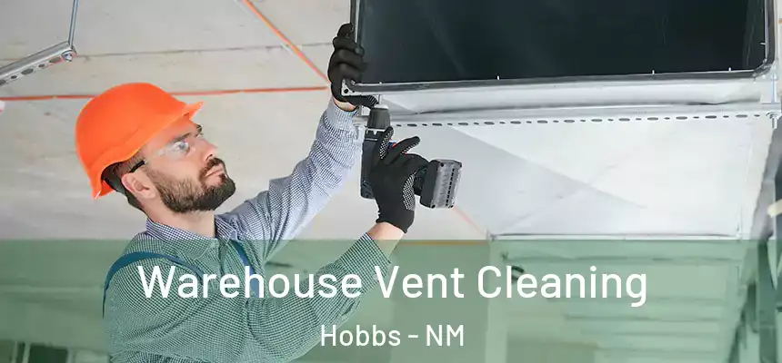 Warehouse Vent Cleaning Hobbs - NM